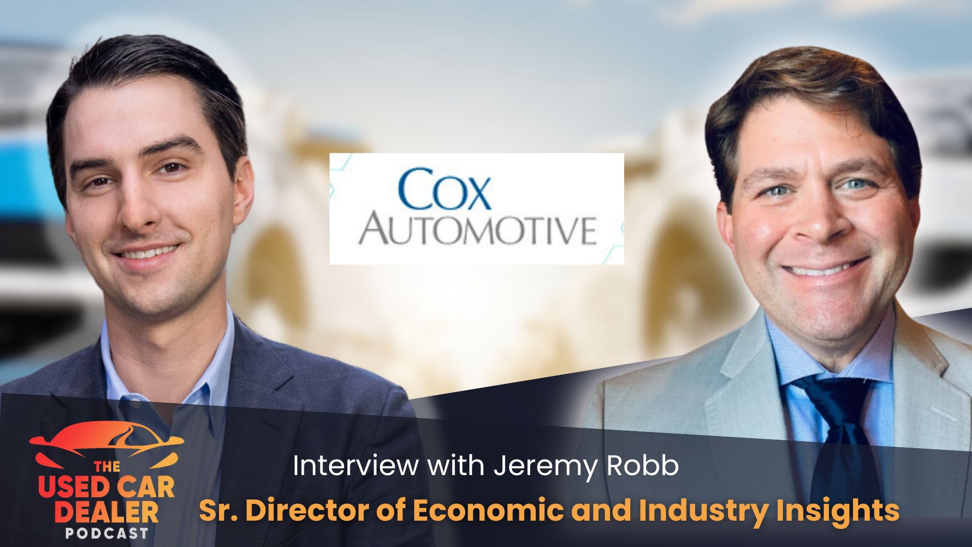 Interview with Jeremy Robb, Cox Automotive's Sr. Director of Economic ...