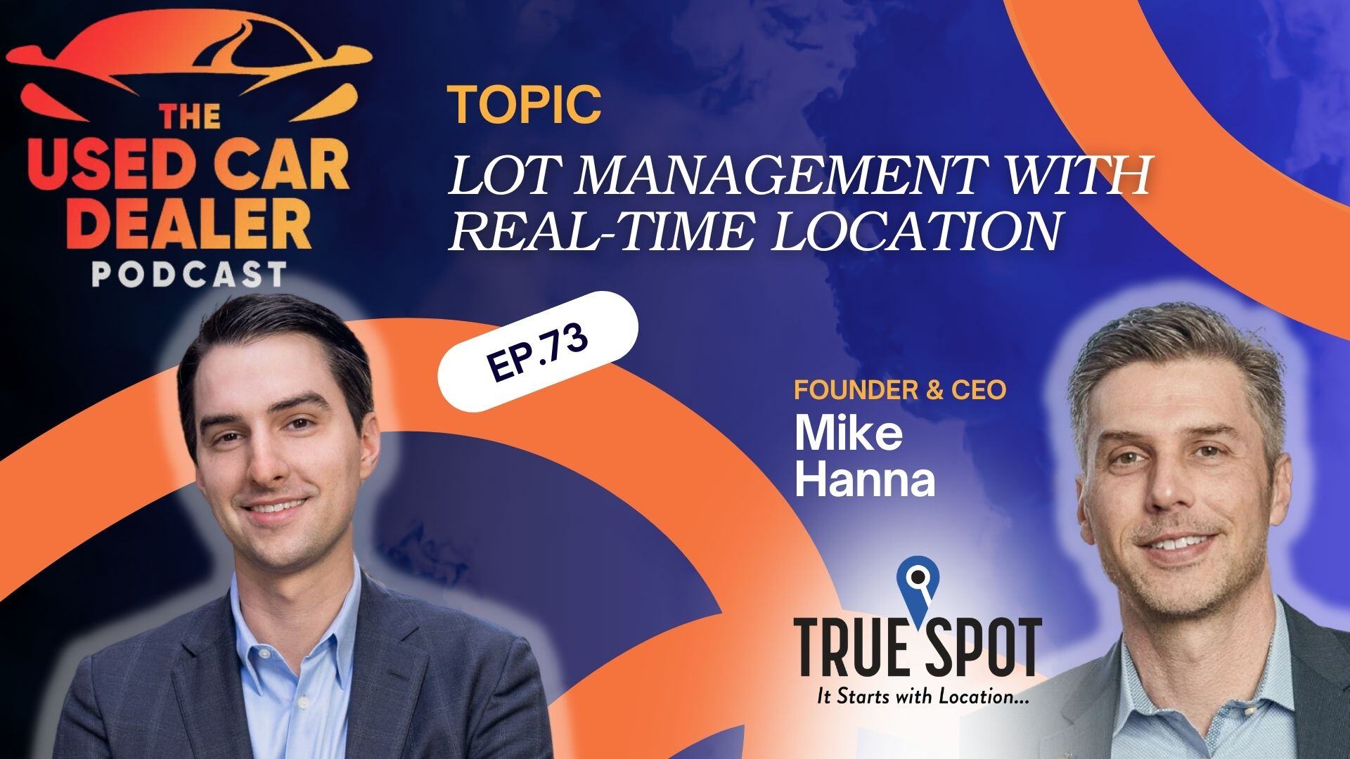 UCDP #73 – Real-Time Lot Management with Mike Hanna of TrueSpot