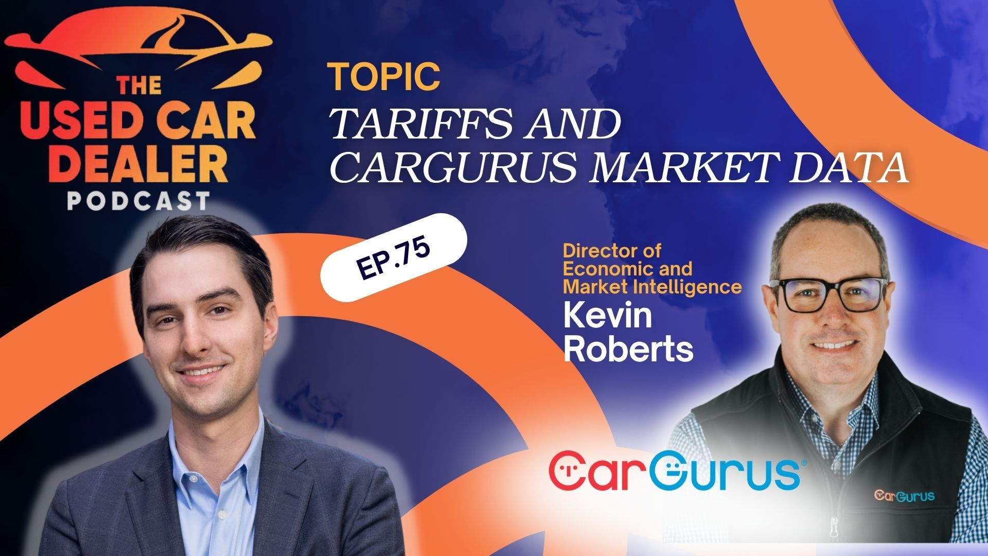 UCDP #75 - Automotive Tariffs, Inventory & EV Trends w/ Kevin Roberts of CarGurus